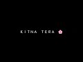Itna Tera Intezaar Kiya Black ScreenStatusBarishon Mein Darshan Raval Creative Indra