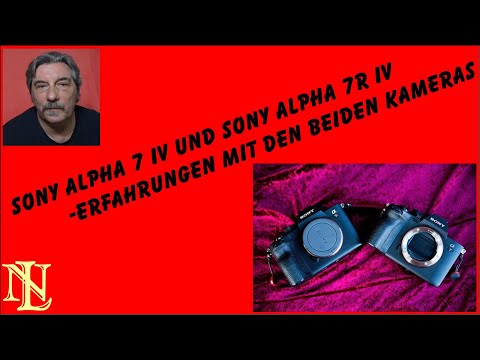Sony A7 IV und Sony A7R IV - eigene Erfahrungen