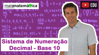 Matemática Básica - Aula 18 - Sistema de numeração decimal ou base dez