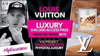 LOUIS VUITTON $40,000 Treasure Trunk NFT!!! Access Pass to Luxury Phygital Goods!