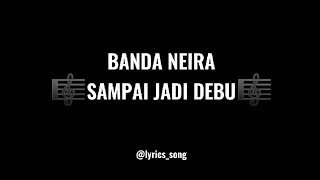 Download lagu 🎼Sampai Jadi Debu-Banda Neira (Lyrics_song Karaoke) mp3