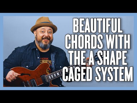 Make Your Chords Beautiful Using The A Shape CAGED System