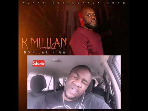 FIRST REACTION :: K'millian - Nshilakin'ga (Prod. Alvin Brown for Alpha Ent.)