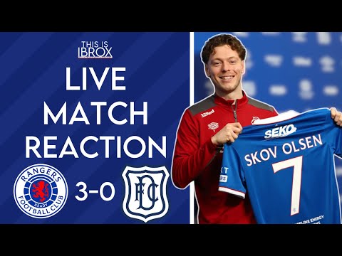 Rangers 3 v 0 Dundee | Live Match Reaction | Scottish Premiership