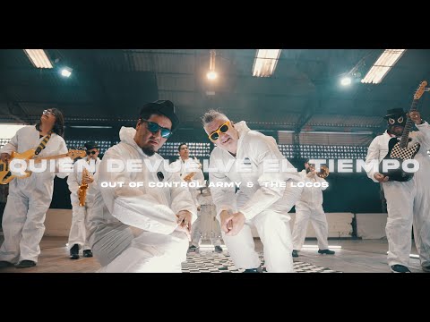 OUT OF CONTROL ARMY & THE LOCOS - QUIEN DEVUELVE EL TIEMPO