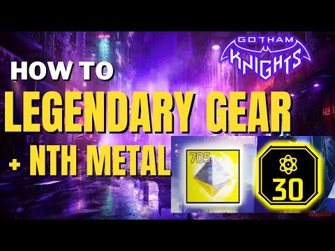Gotham Knights Best Legendary Gear + NTH Materials Farm
