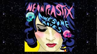 Neon Plastix 'On Fire' [Full Length] - from 'Awesome Moves' (Blow Up)