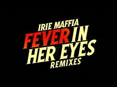 Irie Maffia - Fever In Her Eyes (Nobody Moves Remix)