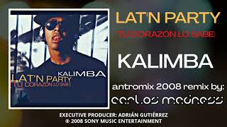 Lat&#39;n Party-Tu Corazón Lo Sabe (Antro Mix 2008 Remix) Kalimba