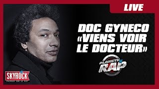 Doc Gynéco "Viens voir le docteur" en live #PlanèteRap