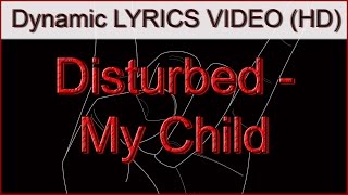 Disturbed - My Child Lyrics Video (HD)