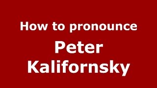 How to pronounce Peter Kalifornsky