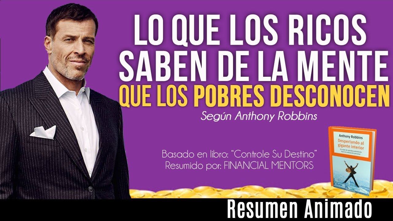 Lo que Los Ricos Saben de la Mente para Tener Éxito que los Pobres Desconocen Según Anthony Robbins