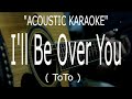 I Ll Be Over You Toto Acoustic Karaoke