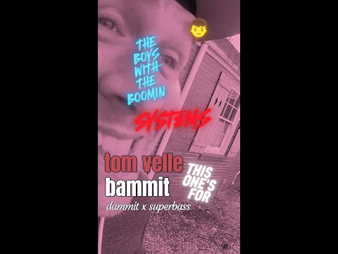 tom velle | bammit - dammit x superbass