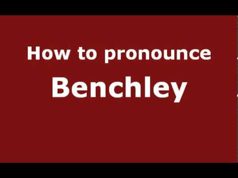 How to Pronounce Benchley - PronounceNames.com