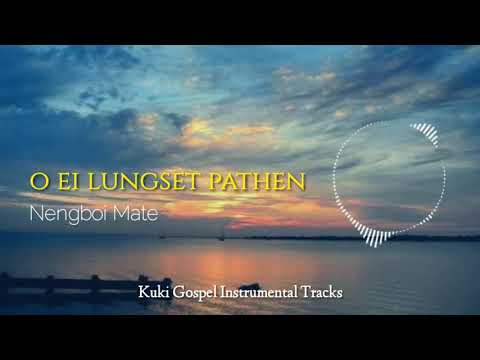 O EI LUNGSET PATHEN | NENGBOI MATE | TRACK