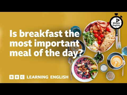 Is breakfast the most important meal of the day? ⏲️ 6 Minute English
