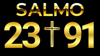 SALMO 91 E SALMO 23 AS DUAS ORAÇÕES MAIS PODEROSAS DA BÍBLIA - DEUS TRANFORMARÁ MALDIÇÃO EM BENÇÃO