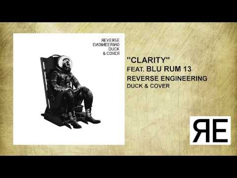 Reverse Engineering - Clarity (Feat. Blu Rum 13)