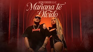 Jacob Forever &amp; LI-C - Mañana Te Olvido (Video Oficial)