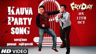 Kauva Party Video | FRYDAY | Govinda | Varun Sharma | Navraj Hans