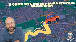 A quick we drive round central Edinburgh