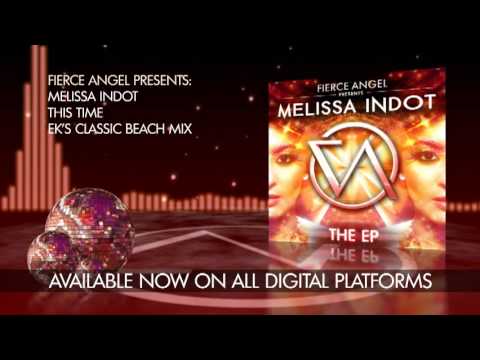 Melissa Indot - This Time - EK's Classic Beach Mix - Fierce Angel