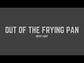 Meat Loaf - Out of the Frying Pan (And Into The Fire) (Lyrics)