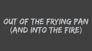 Meat Loaf - Out of the Frying Pan (And Into The Fire) (Lyrics)