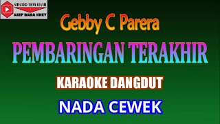 Download lagu Karaoke Pembaringan Terakhir Nada Wanita - Gebby C Parera (Karaoke Dangdut Tanpa Vocal) mp3