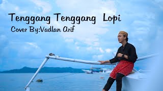 Download lagu TENGGANG TENGGANG LOPI COVER BY FADLAN ARIF... mp3