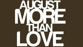 August- More Than Love