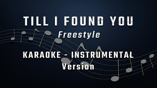 Till I Found You - Freestyle - KARAOKE - INSTRUMENTAL