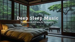 Healing Rain & Piano Melodies | Relaxing Sleep Music for Anxiety Relief and Restful Nights