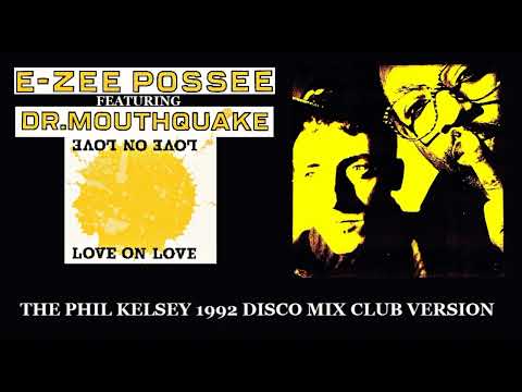 E ZEE POSSEE Love On Love (Phil Kelsey Remix) DR MOUTHQUAKE