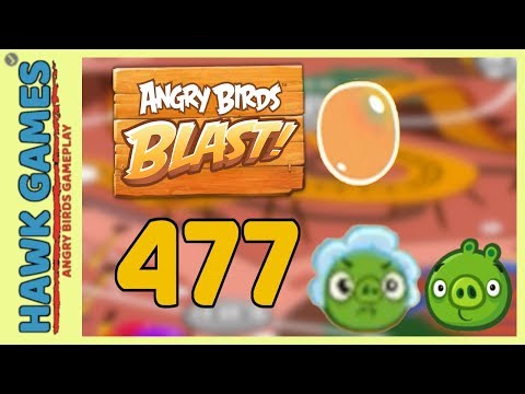 Angry Birds Blast Level 477 - 3 Stars Walkthrough, No Boosters
