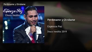 Perdoname y Olvidame - Espinoza Paz &quot;Disco Inedito 2019&quot;