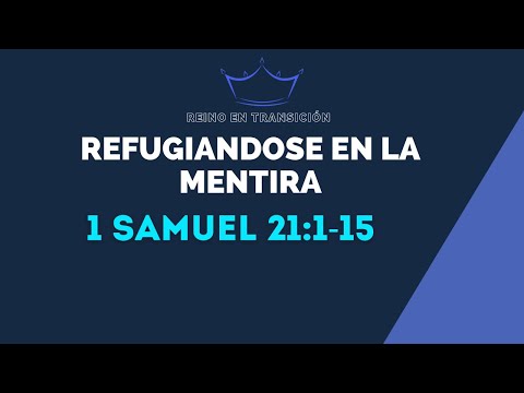 REFUGIANDOSE EN LA MENTIRA (037) 1 SAMUEL 21:1-14