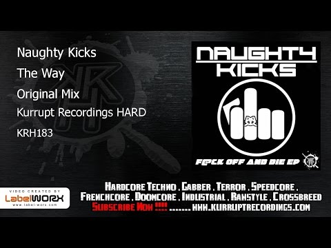 Naughty Kicks - The Way (Kurrupt Recordings HARD - KRH183)