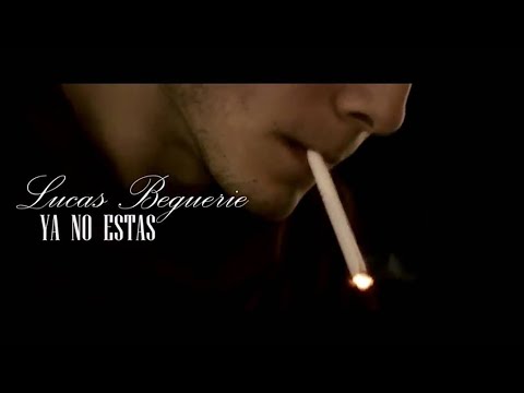 Lucas Beguerie - Ya no estás (Video Official)