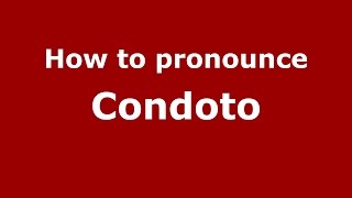 How to pronounce Condoto