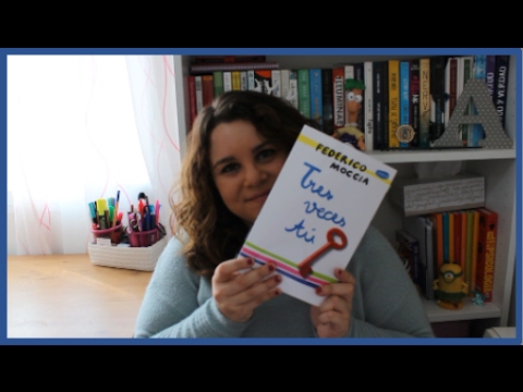 Reseña + opinión: Tres veces tú (Federico Moccia) FINAL 3MSC SPOILERS