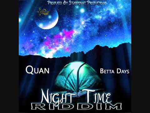 Quan - Betta Days (Night Time Riddim)