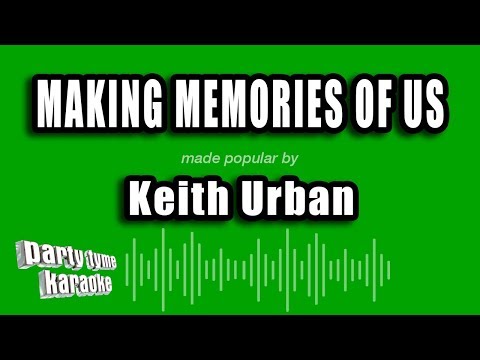 Keith Urban - Making Memories of Us (Karaoke Version)