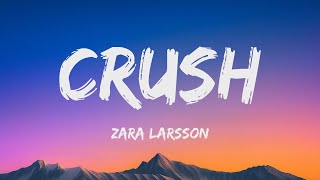 Download lagu Zara Larsson - Crush (Lyrics) mp3