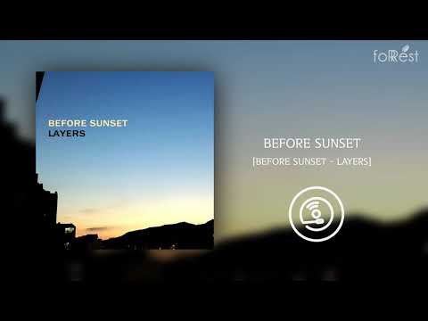 [Audio] LAYERS - BEFORE SUNSET