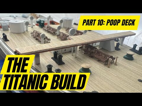 RC TITANIC Build 1:200 Scale Part 10: Poop Deck