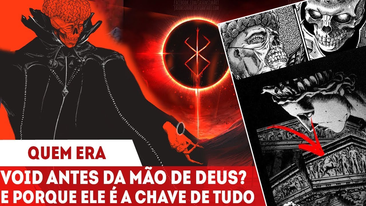 VOID NÃO NASCEU COMO OS OUTROS E É A CHAVE DE TUDO- DOSSIÊ MÃO DE DEUS - BERSERK GOD HAND