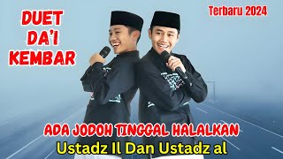 Download lagu DUET DA'I KEMBAR USTADZ IL DAN USTADZ AL GEMPARKAN PARA WANITA IDAMAN mp3